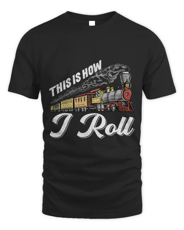 This Is Funny How I Retro Roll Train Engineer Railroad Lover
