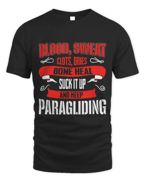 Blood Sweat Clots Dries Bone Heal Suck It Up Paragliding 3