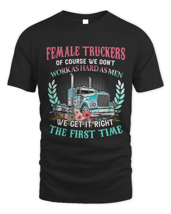 Female Truckers Of Course We Dont Work As Hard As Men