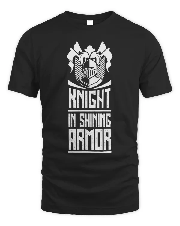 Funny Knight In Shining Armor Medieval Armour Lovers gift