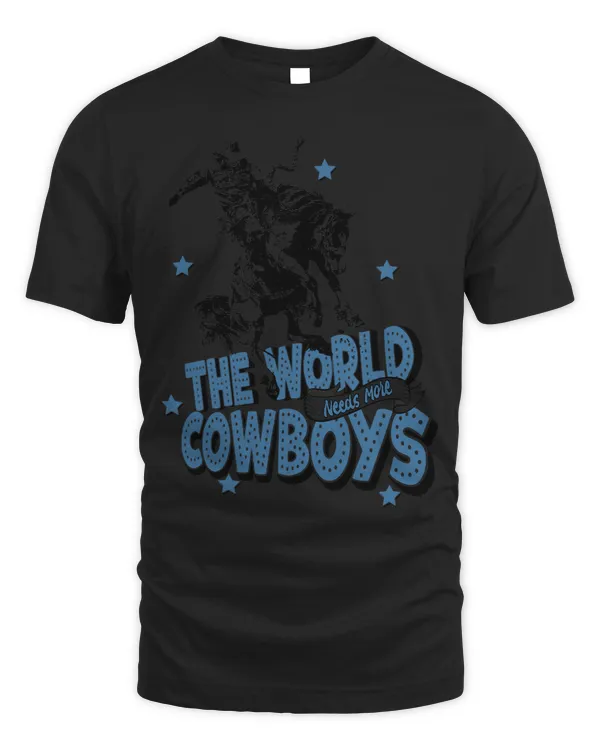 Retro Cowboy Horsing World Needs More Cowboy Western Country