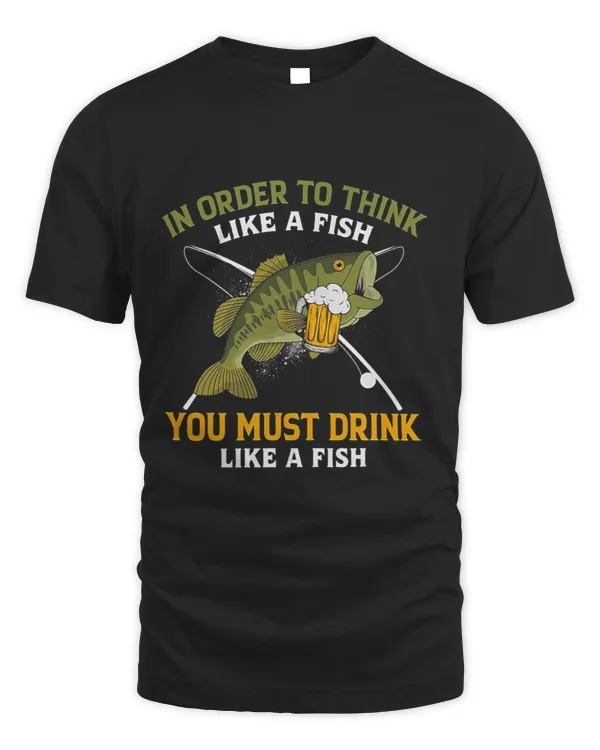 In Order To Think Like A Fish You Must Drink Like A Fish