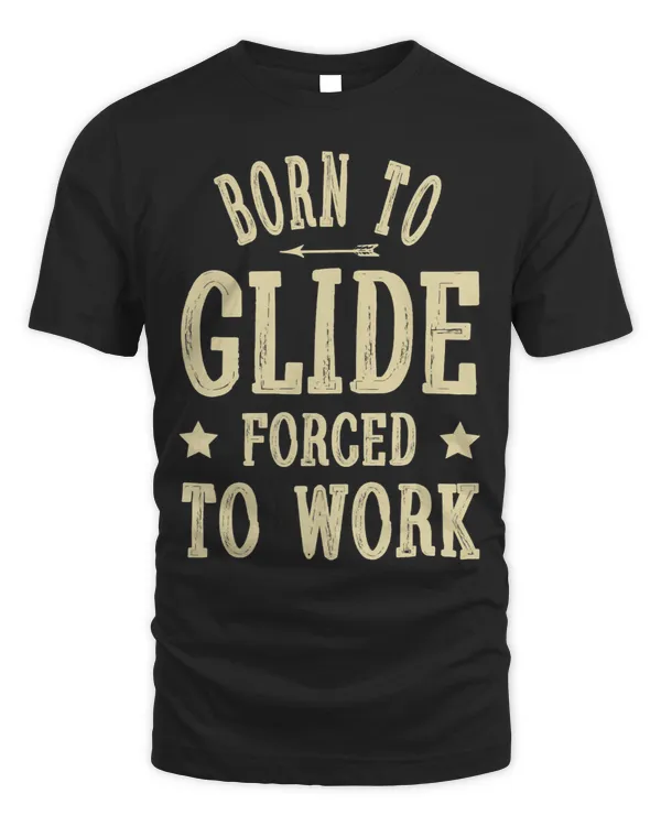 Born To Glide Forced To Work Funny Paragliding