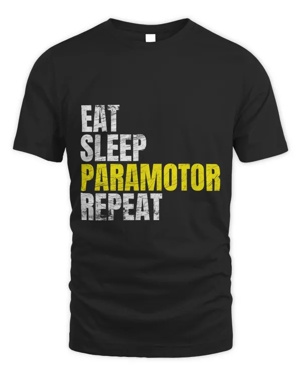 Eat Sleep Paramotor Repeat Powered Paragliding Gift