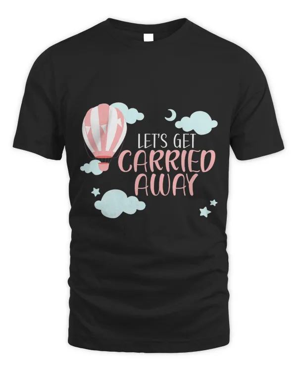 Lets Get Carried Away Hot Air Balloon Balloonist 3