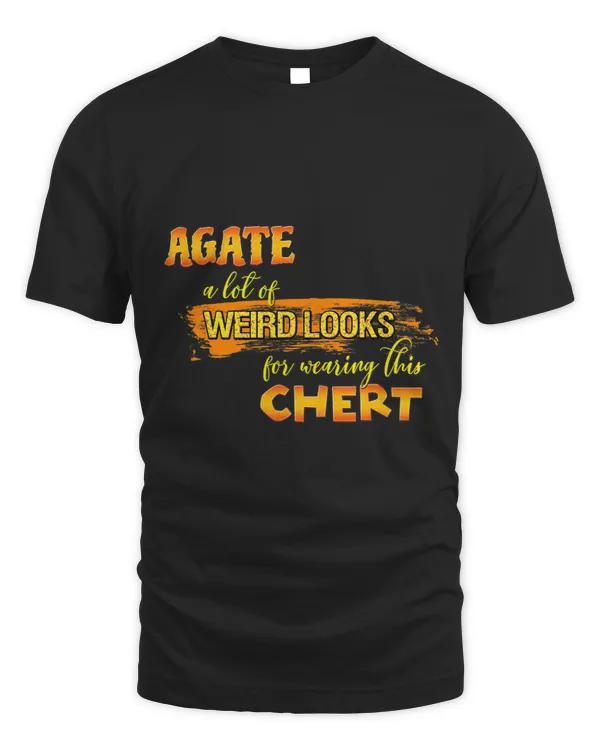 Rockhound Gifts Agate Weird Looks Wearing Chert