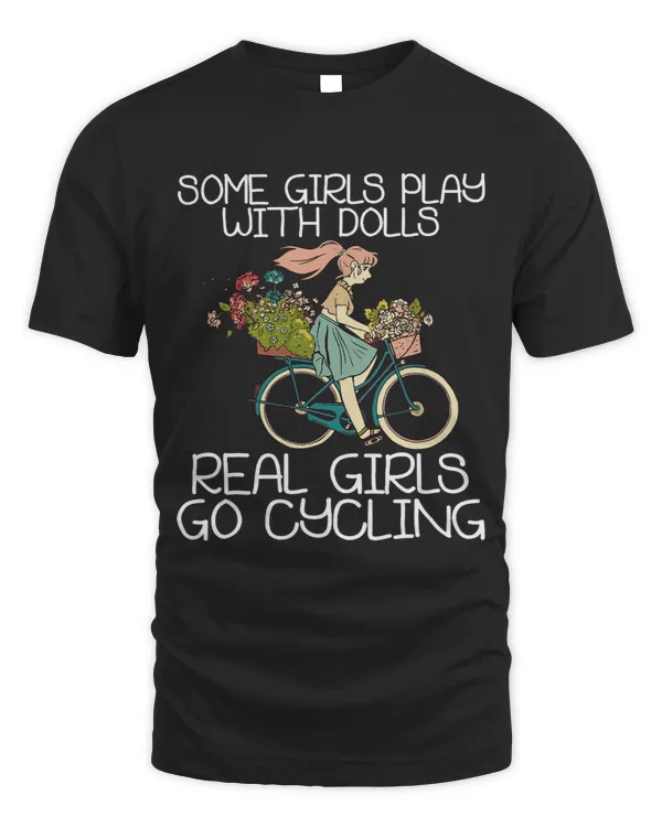 Some Girls Play With Dolls Real Girls Go Cycling9
