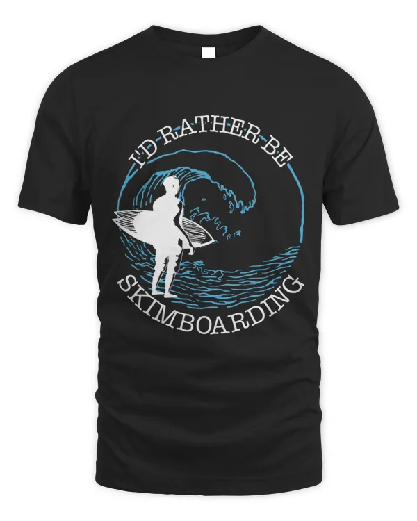 Skimboarding Funny Skimboard Gift Idea Slogan 2
