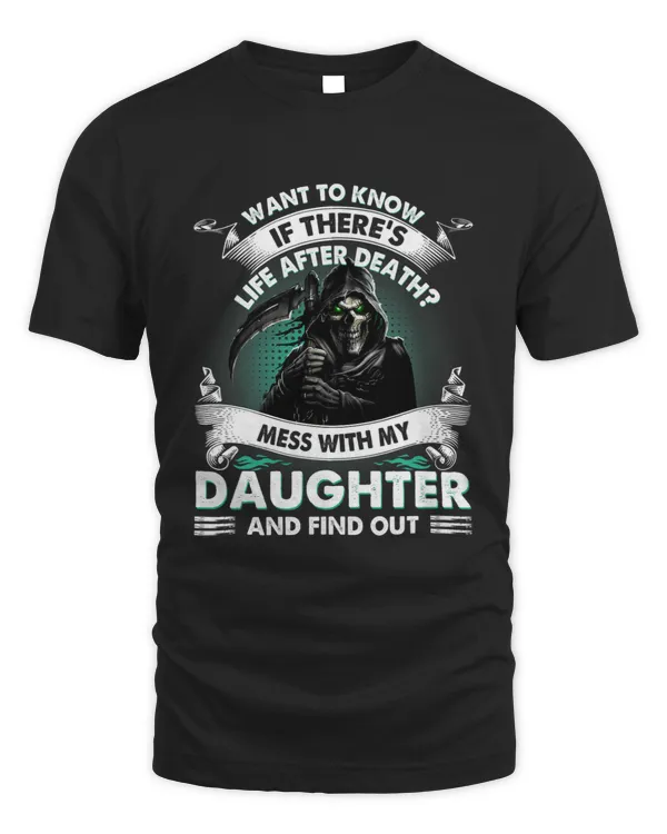 Want To Know If There Life After Death Mess With My Daughter 1