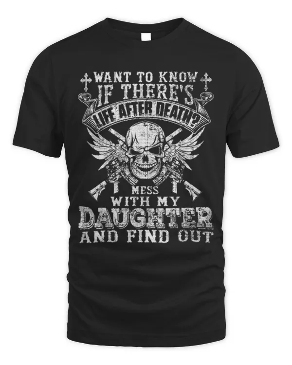 Want To Know If There Life After Death Mess With My Daughter