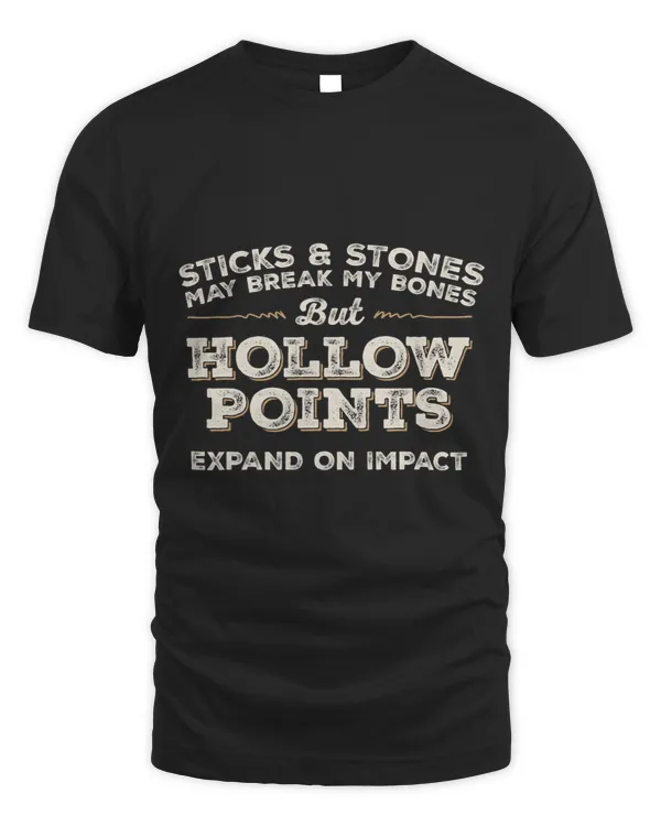 Sticks And Stones Hollow Points Funny 2nd Gun Fan