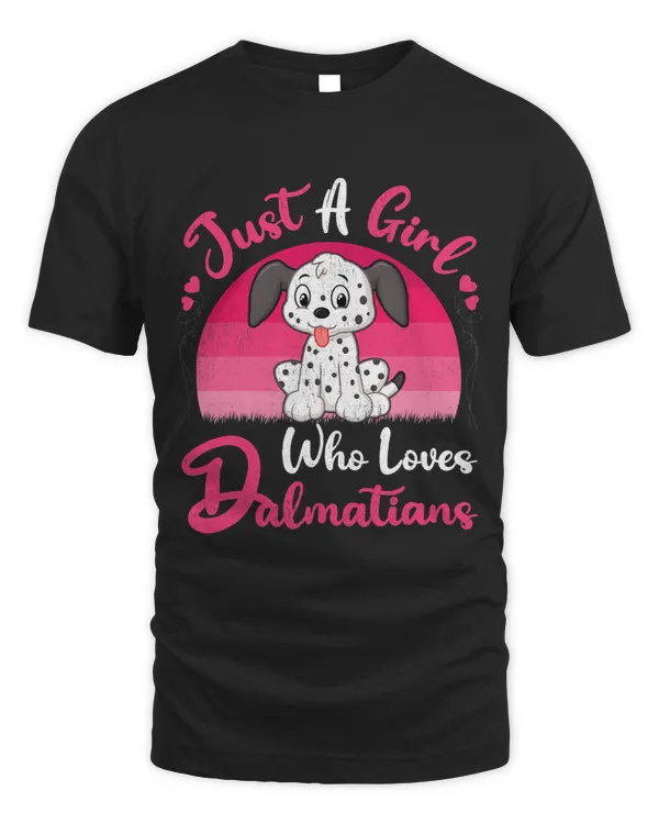 Dalmatian Vintage Dalmatian Lover Just A Girl Who Loves Dalmatians Dalmatians Dog