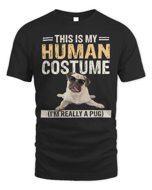 Pug Lover This Is My Human Costume Im Really A 245 Pugs Dog