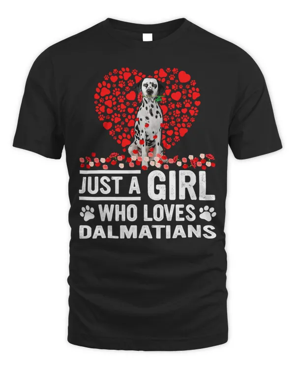 Funny Dalmatian Just A Girl Who Loves Dalmatian Roses Dog Lovers 193 Dalmatian Lover Dalmatians Dog