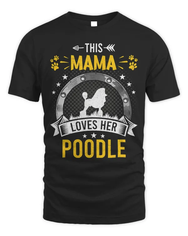 Poodles This Mama Loves Her Poodle Dog Lover 306 Poodle dog