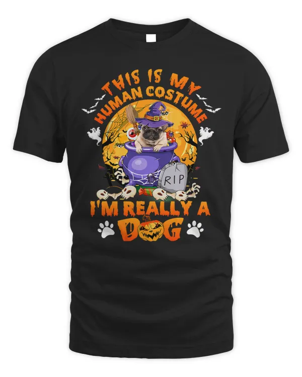Pug Lover This Is My Human Costume Im Really A Dog Witch Pug 78 Pugs Dog