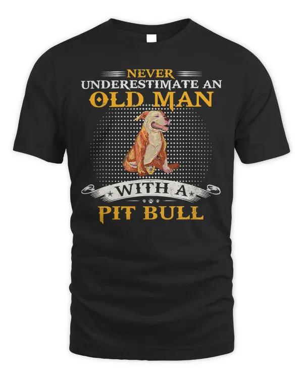 Bully Lover Dog Mens Never Underestimate An Old Man With A PitBull Funny Pittie 70 Pitbull Dog