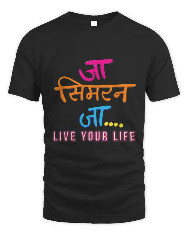Ja Simran Ja Live Your LifeFamous Bollywood Movie Dialogue