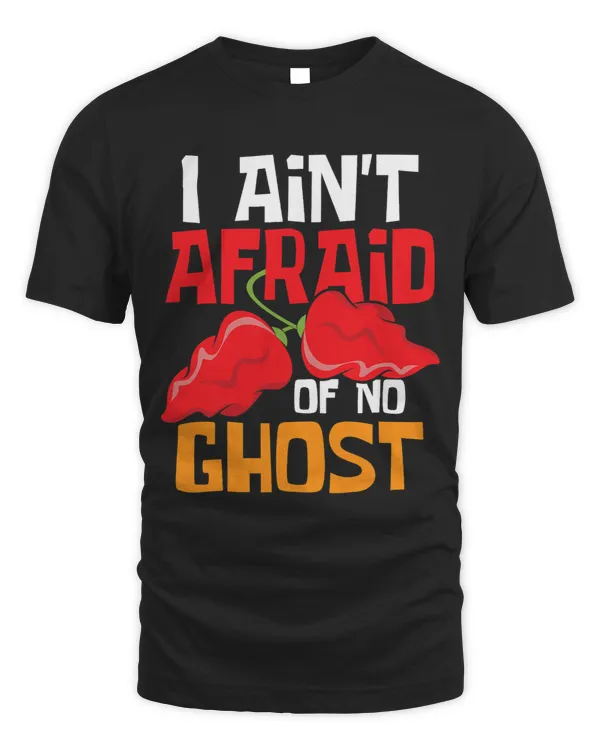 I Aint Afraid Of No Ghost Mexican Hot Red Chili Pepper