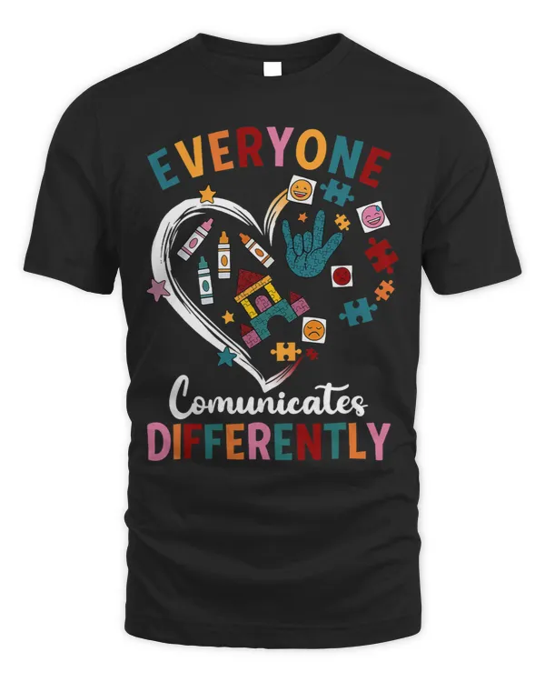 Everyone Communicates Differently Tshirt Special Education 1
