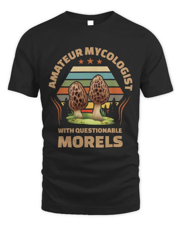 Amateur Mycologist With Questionable Morels Mycology Gift