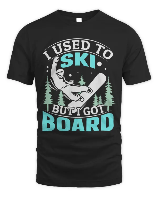 I used to ski but I got board Quote for a Boarder