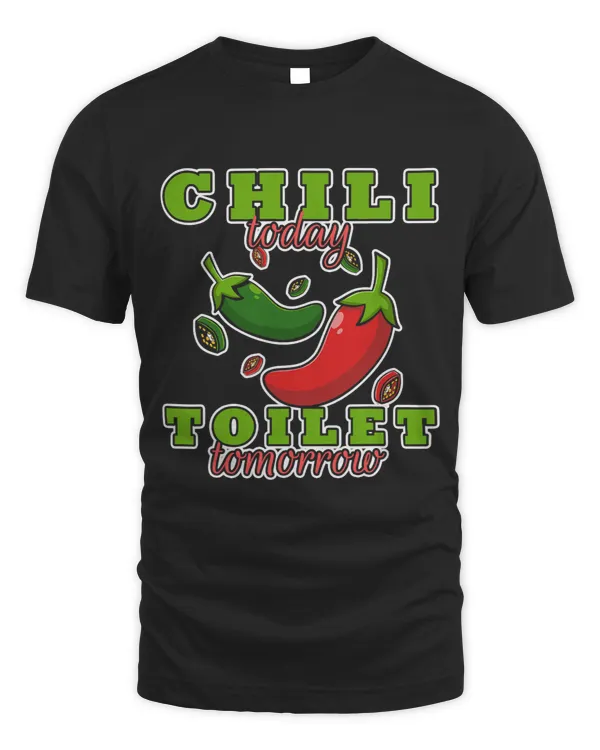 Chili Today Toilet Tomorrow Hot Spicy Food Chili Pepper