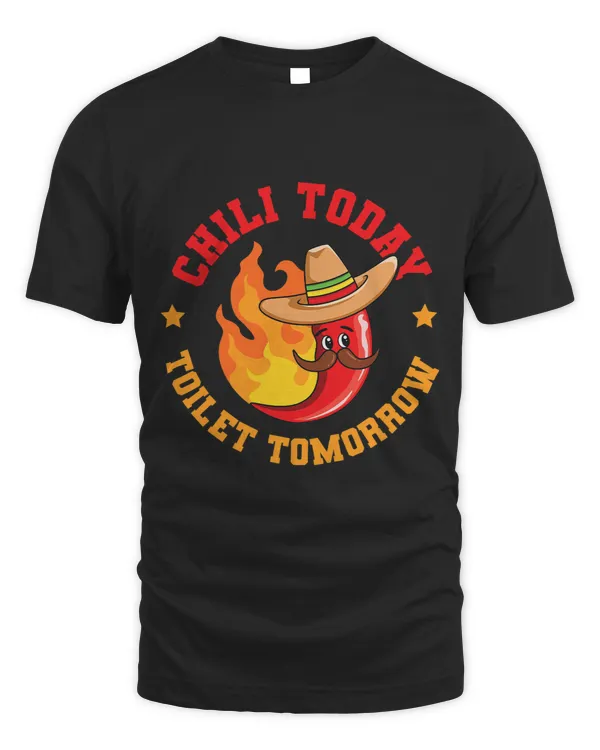 Chili Today Toilet Tomorrow Quote for a Chili Master