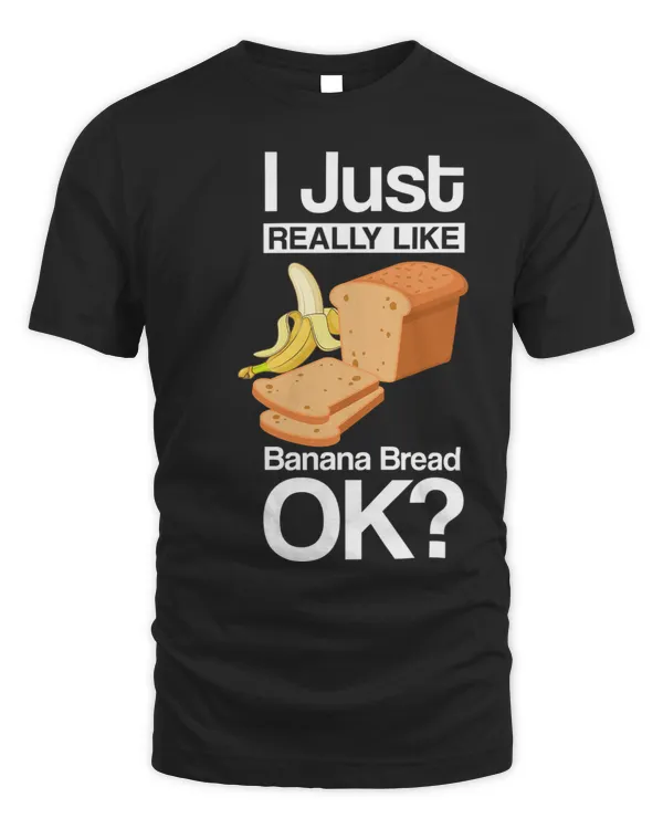 I just really like banana bread OK Funny Banana Bread