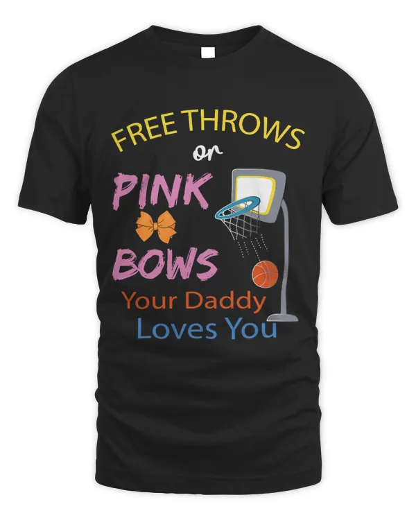 Free Throws or Pink Bows Daddy Loves You Gender Reveal