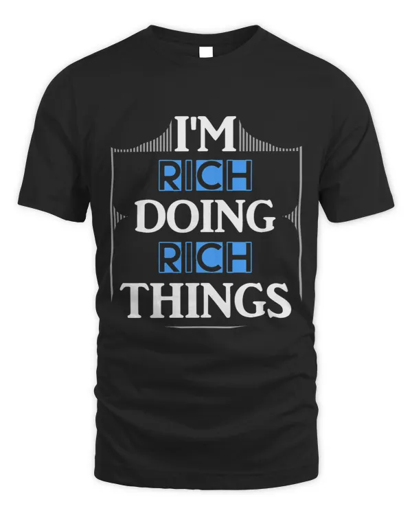 Im Rich Doing Rich Things Funny First Name Gift