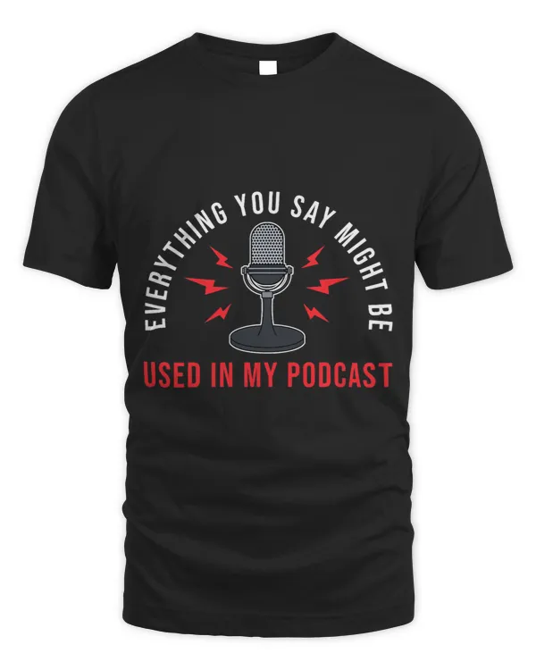 Podcasting Radio Streaming Vintage Everything You Say Might