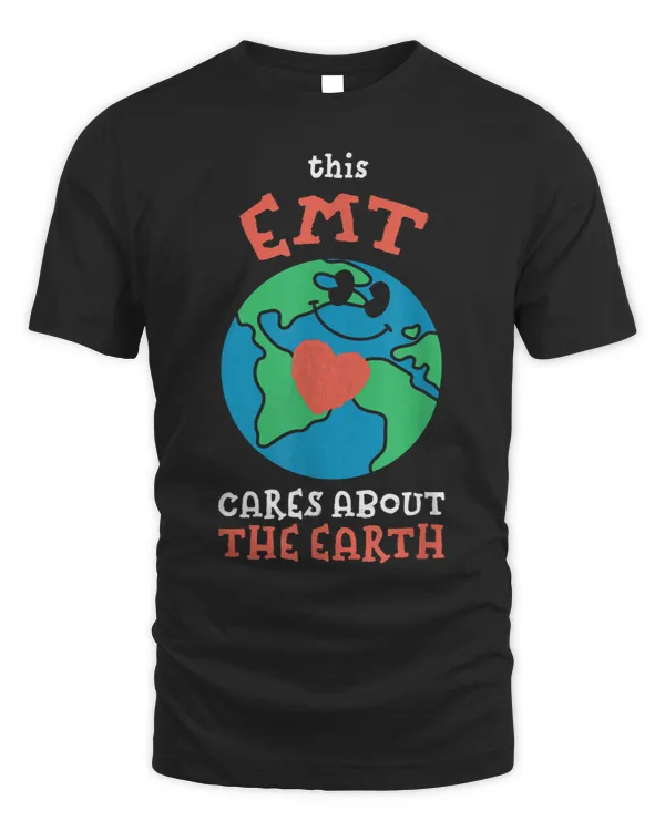 This EMT Cares About the Earth Nature Lover Paramedic Trees
