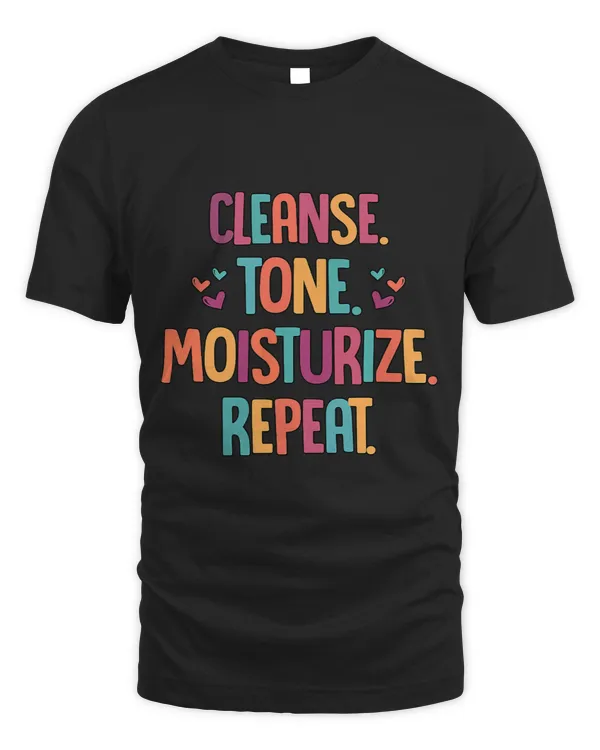 Cleanse Tone Moisturize Repeat Skincare Babe Cosmetologist