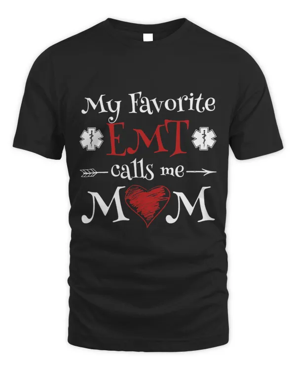 My Favorite EMT Calls Me Mom Proud MotherCute Mothers Day 2
