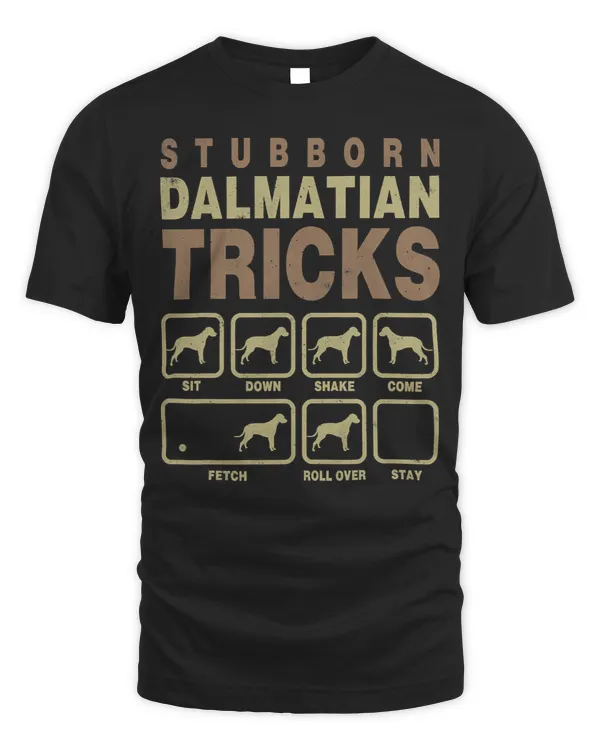 Funny Dalmatian Stubborn Dalmatian tricks Funny Dalmatian owner 193 Dalmatian Lover Dalmatians Dog
