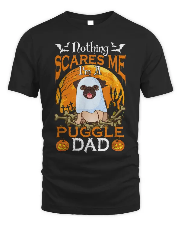 Pug Lover Nothing Scares Me Im A Puggle Dad 208 Pugs Dog