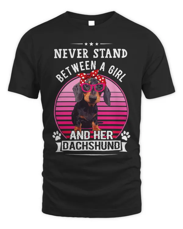 Wiener Never Stand Between A Girl And Her Lover 96 Dachshund Doxie