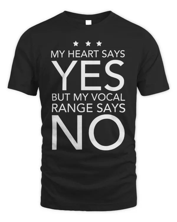 My Heart Says Yes But My Vocal Range Says No Funny Singer