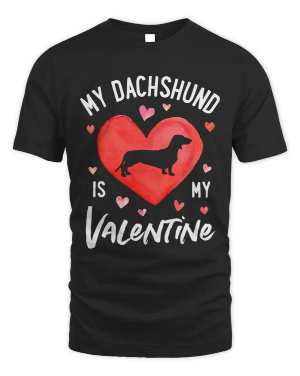Wiener My Dachshund Is My Valentine Valentines Day Dog Lover Gifts 149 Dachshund Doxie