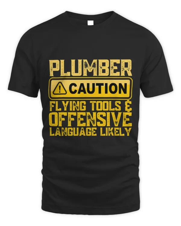 Plumber Caution Flying Tools Offensive Language Likely Funny 1