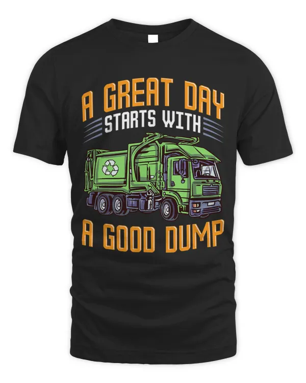 A Great Day Starts With A Good Dump Funny Garbage Man Jokes