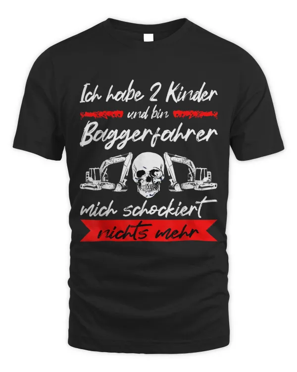 Mens Excavator Guide Ich Habe 2 Kinder And Bin Excavator Driver