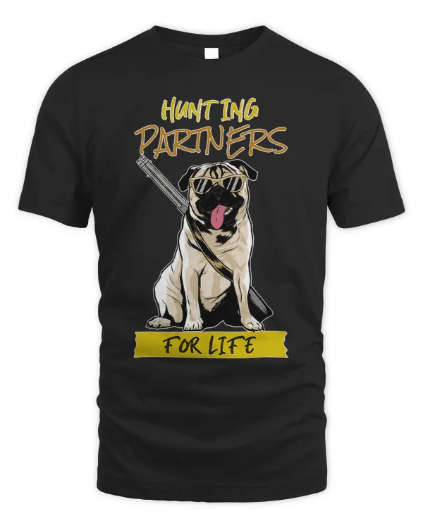 Pug Lover Funny Pug Hunting Partners For Life Hunters Pugs Owner 14 Pugs Dog