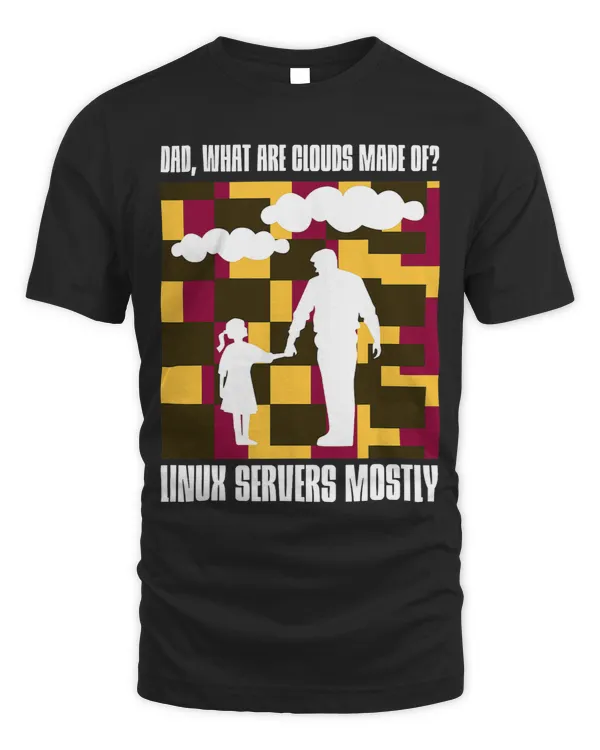 Dad What Are Clouds Made Of Linux Servers Mostly