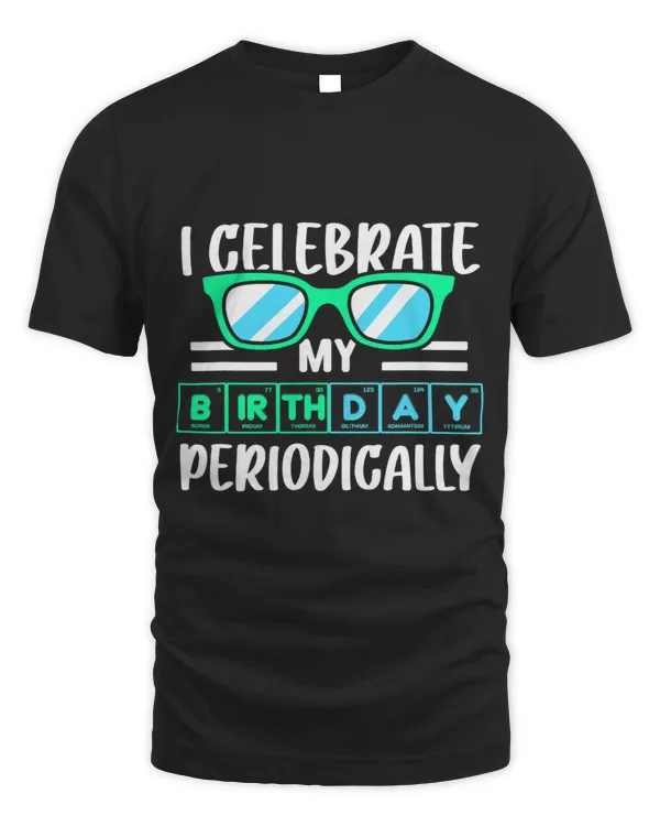 I Celebrate My Birthday Periodically Periodic System Science