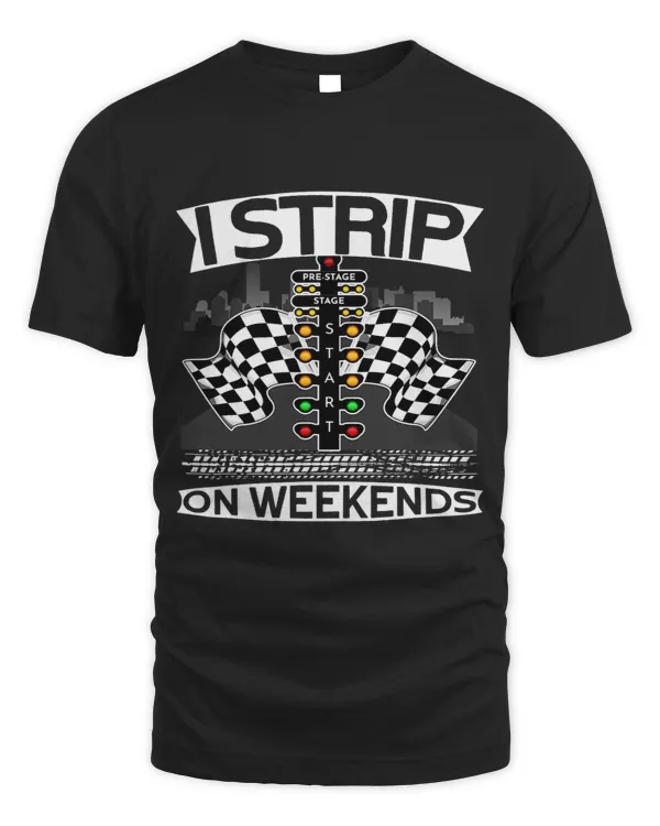 I Strip on Weekends Racecar Turbo Wheel Auto Engine Garage 1