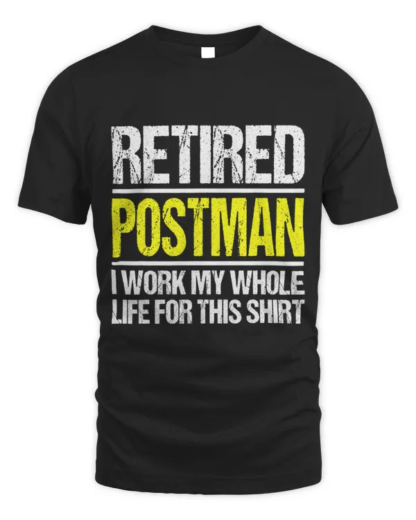 Retired Postman I Worked My Whole Life For This