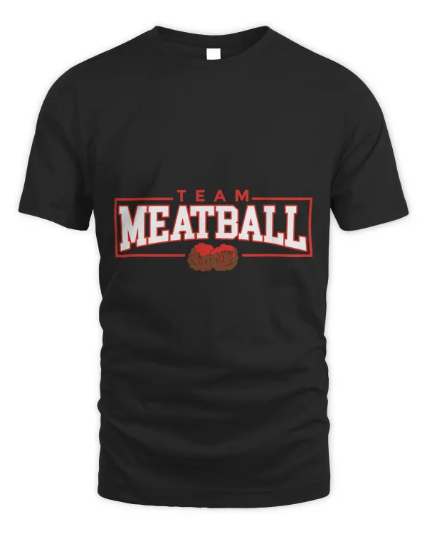 Team Meatball for Italian Chef Foodie Protein Lover 2