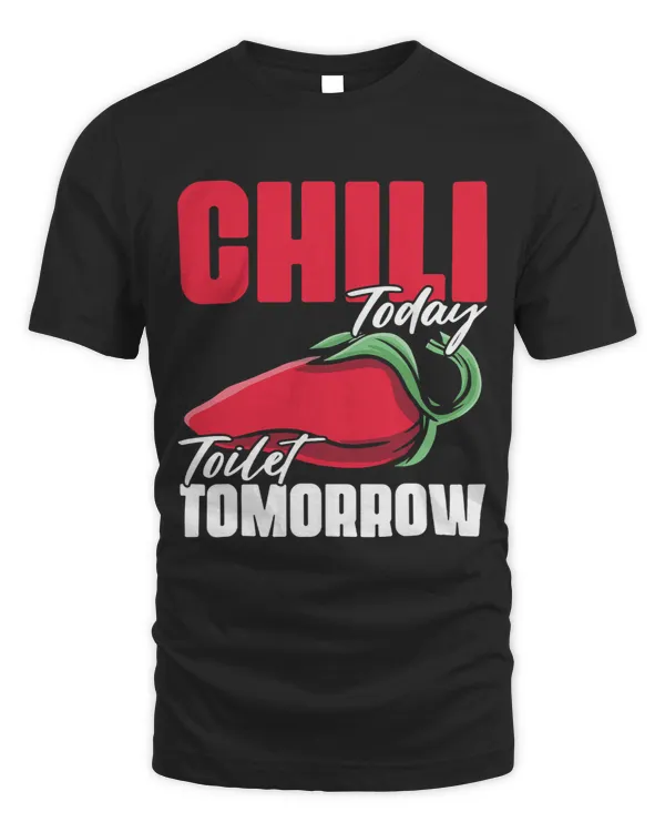 Chili Today Toilet Tomorrow Spices Quote for Cook Chef